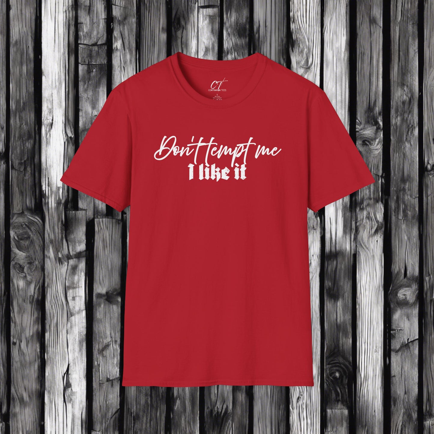 Don't tempt me I like it, mischievous, Sarcastic Shirt, Smartass Shirt, Adult Humor Shirt, Funny shirt, Funny Gift, Humorous Shirt
