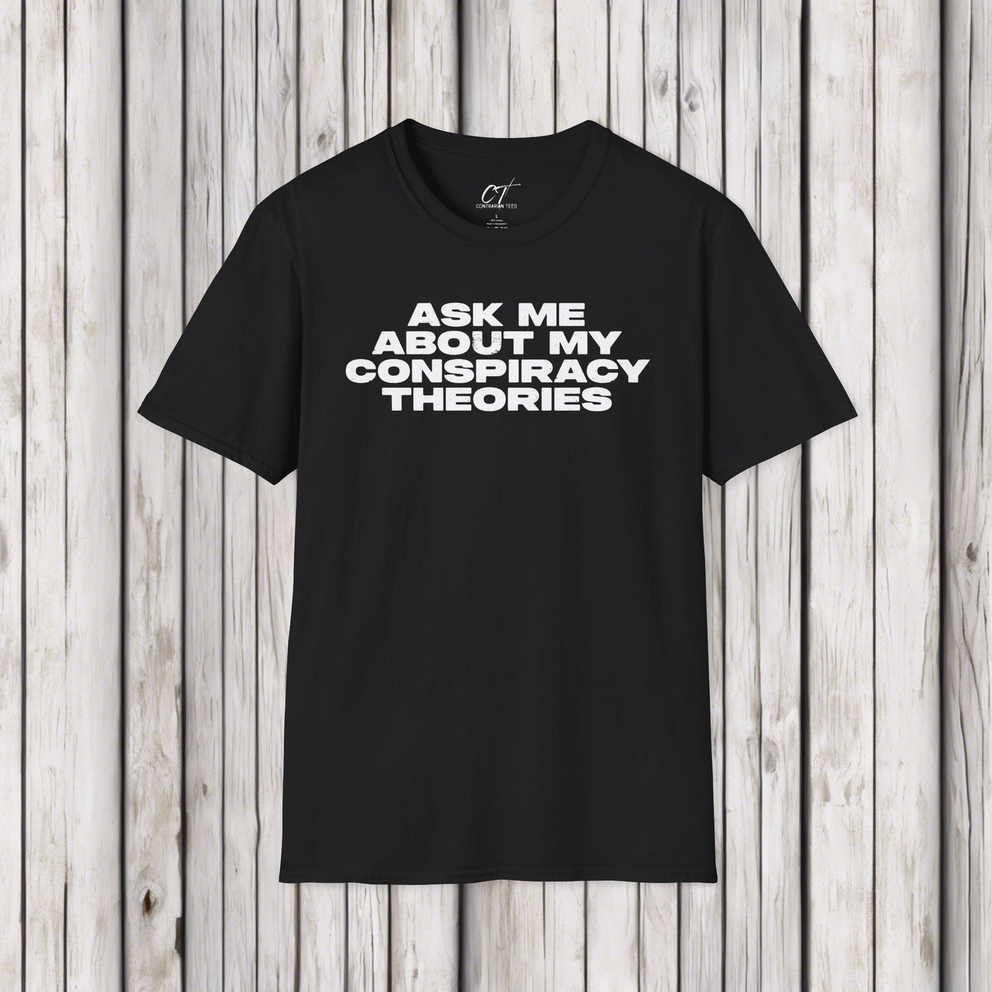 Ask me about my Conspiracy Theories, Funny Graphic Tee, Gift for Friends, Pop Culture Apparel, Casual Wear, Humor Clothing