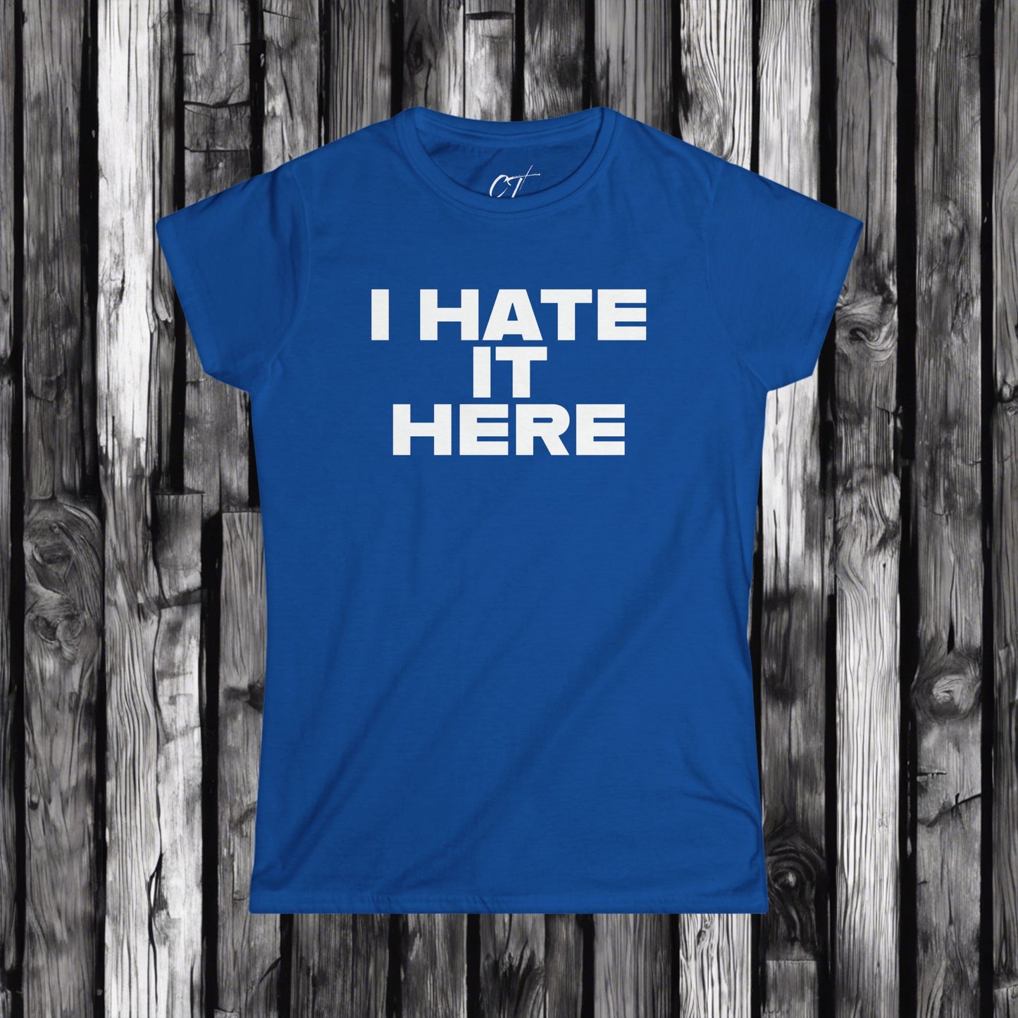 I hate it here, Womens Tee, Sarcastic Shirt, Smartass Shirt, Adult Humor Shirt, Funny shirt, Funny Gift, Humorous Shirt
