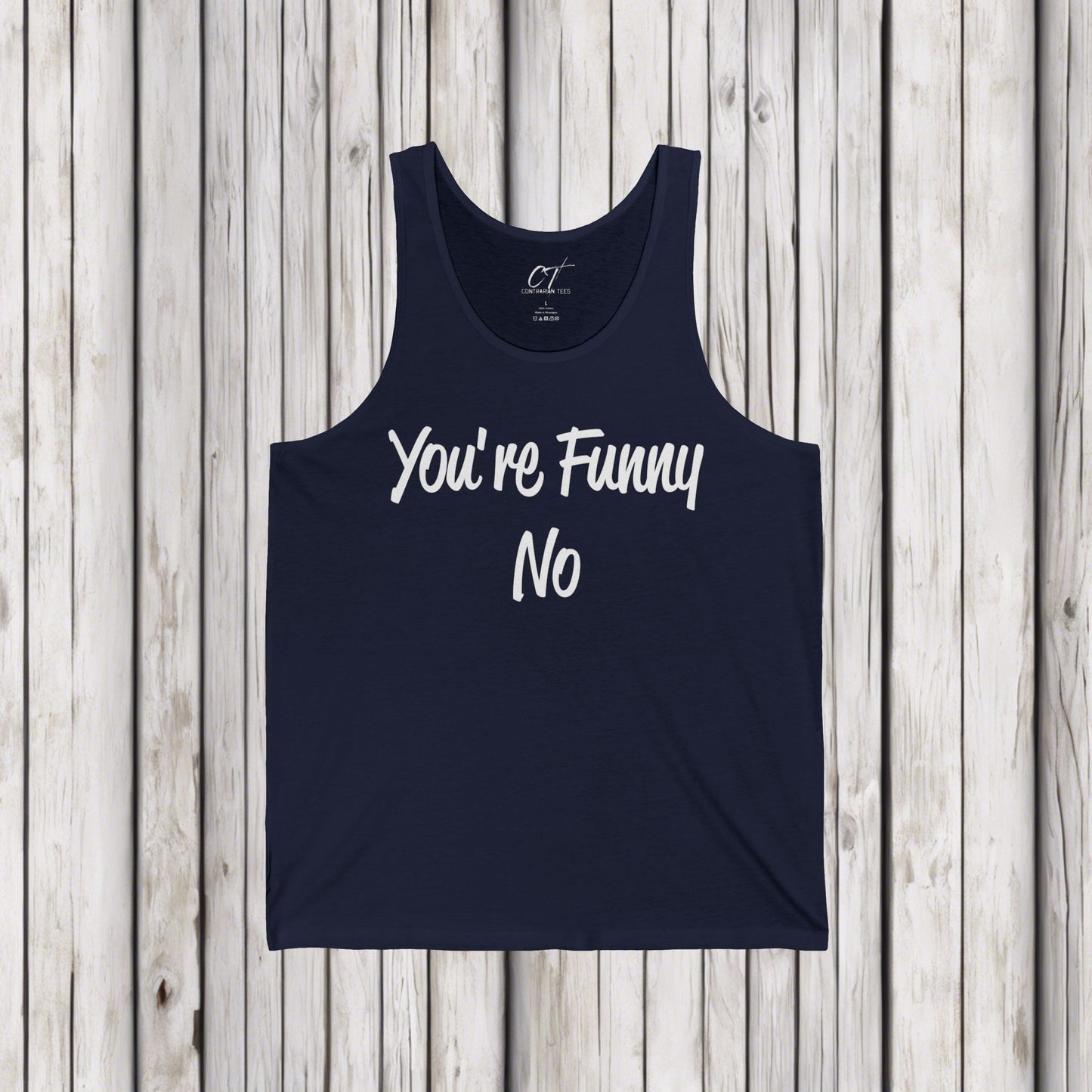 You're funny No, Funny Tank, Sarcastic Shirt, Smartass Shirt, Adult Humor Shirt, Funny shirt, Funny Gift, Humorous Shirt, Nope, No Shirts