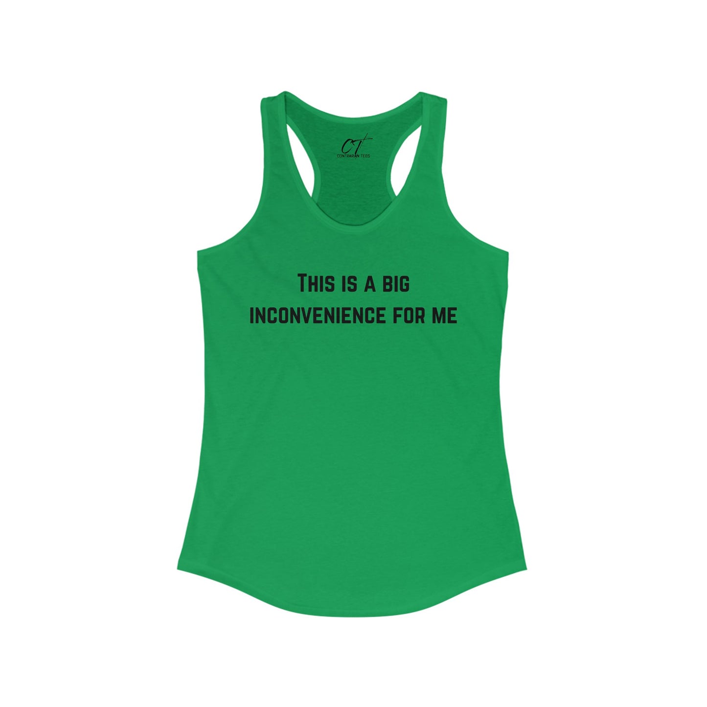 This Is A Big Inconvenience For Me, Casual Racerback Top, Graphic Tant, Gift for Her, Funny Shirt, Everyday Wear, Statement T-Shirt