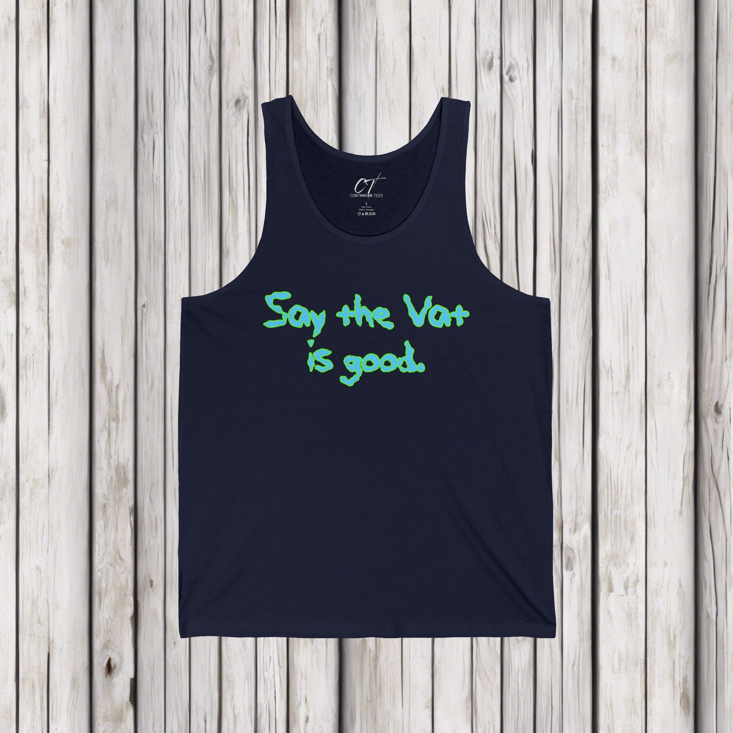 Rick and Morty, Say the Vat is good, Movie quote tank, Adult Humor Shirt, Funny shirt, Funny Gift, Humorous Shirt