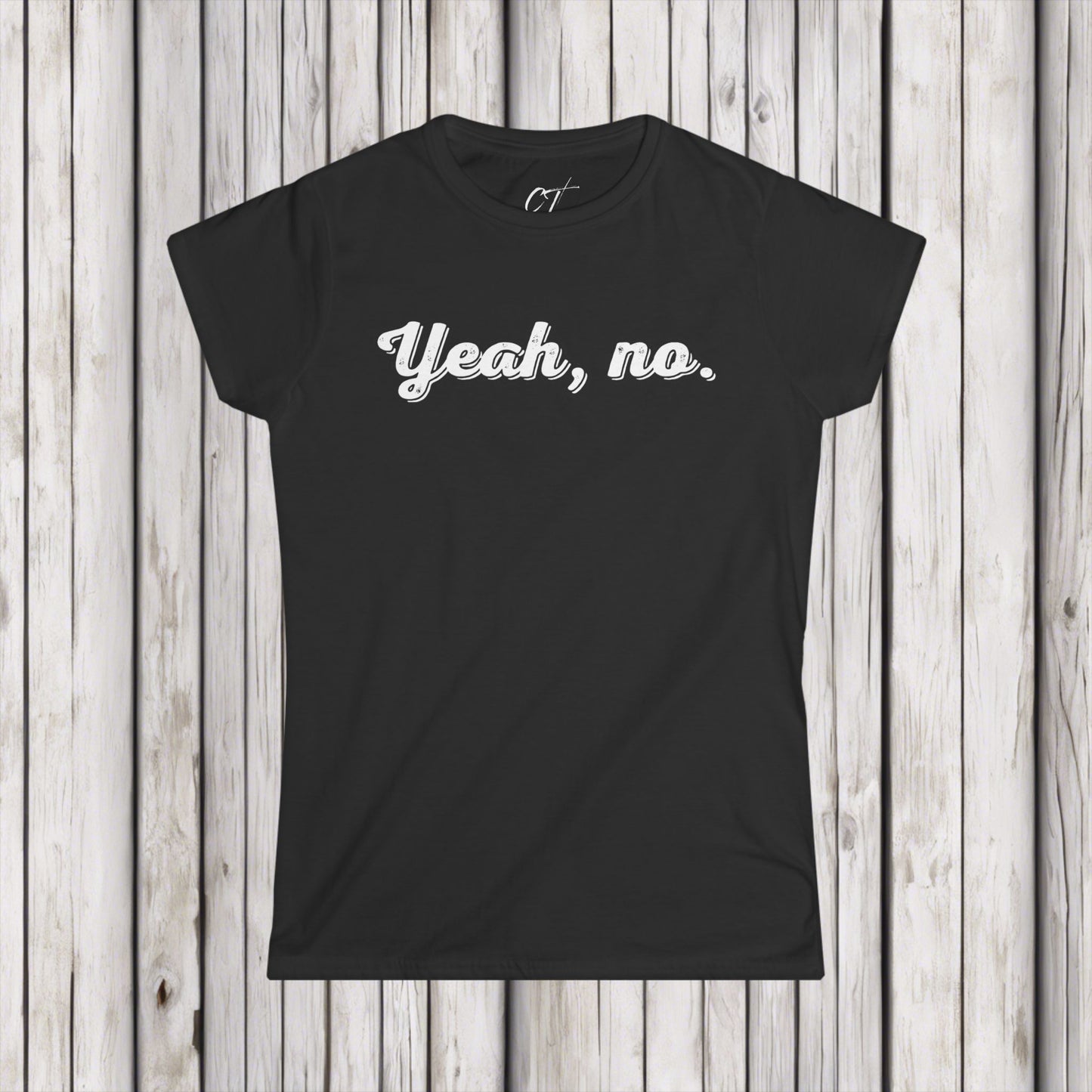 Yeah no, Nope, Women's Tee, Sarcastic Shirt, Smartass Shirt, Adult Humor Shirt, Funny shirt, Funny Gift, Humorous Shirt