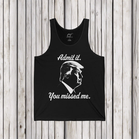 Trump Shirt, Admit it, you missed me, Mischievous, Sarcastic Shirt, Smartass Shirt, Funny shirt, Funny Gift, Humorous Shirt