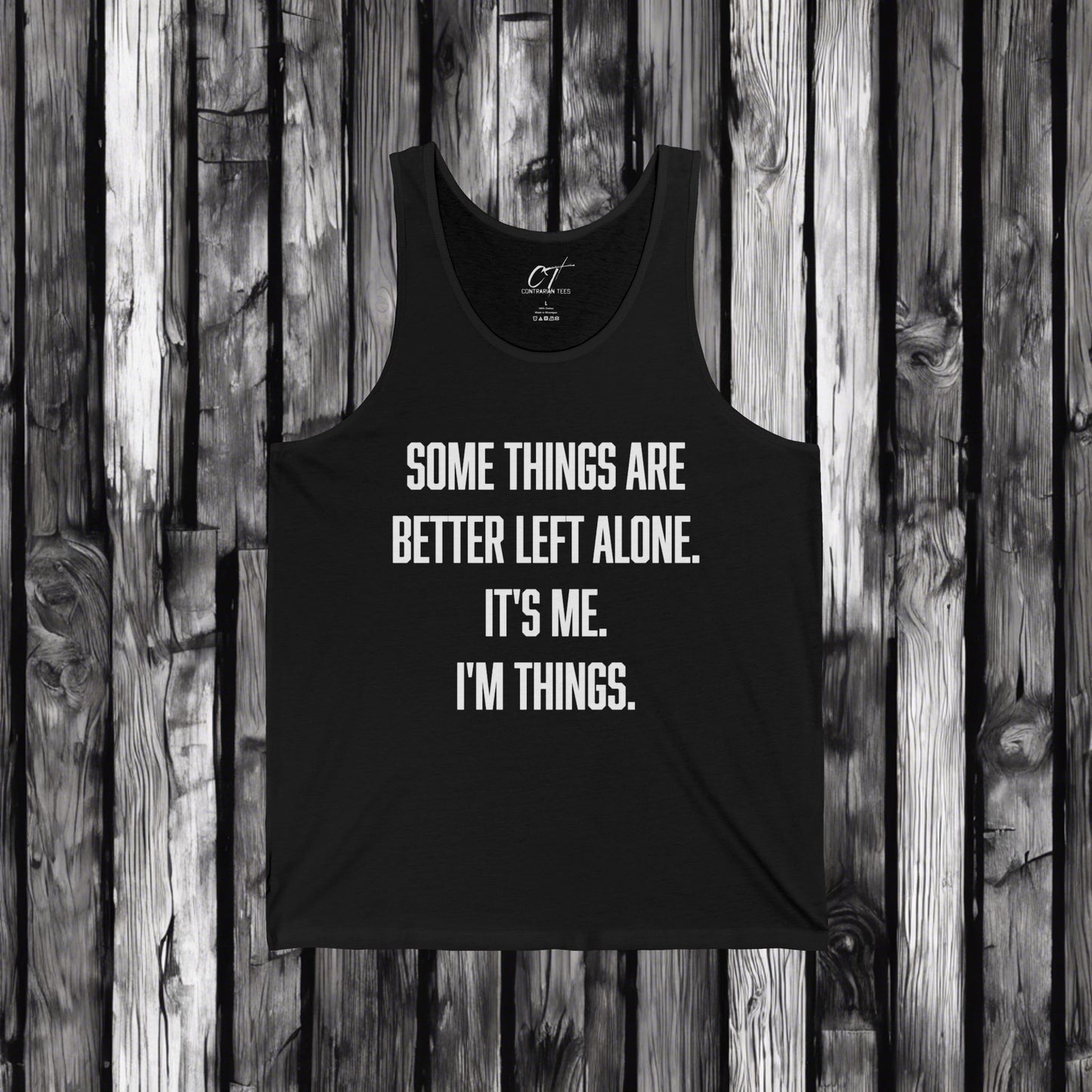 Some things are better left alone It's me I'm things, Sarcastic Shirt, Smartass Shirt, Adult Humor Shirt, Funny shirt, Humorous Shirt