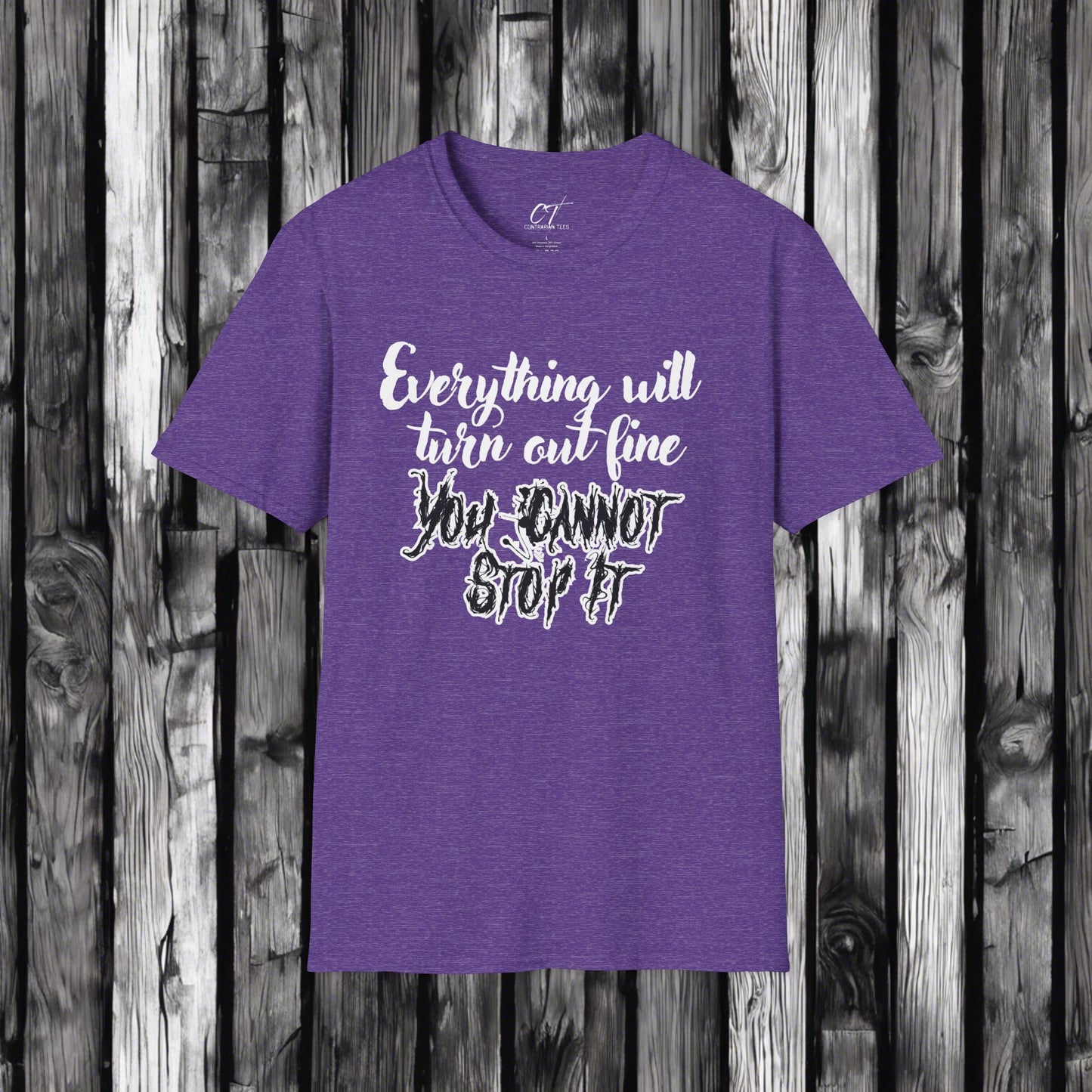 Ominous Positivity, Everything will turn out fine, You cannot stop it, Spooky Shirts, Inspirational Shirts, Funny Shirts, Ironic Shirts