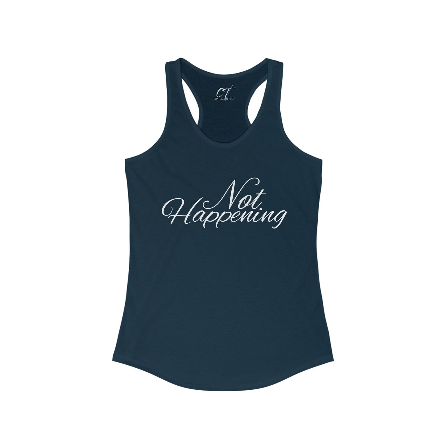 Not Happening, Women's Tank, Sarcastic Shirt, Smartass Shirt, Adult Humor Shirt, Funny shirt, Funny Gift, Humorous Shirt, Nope