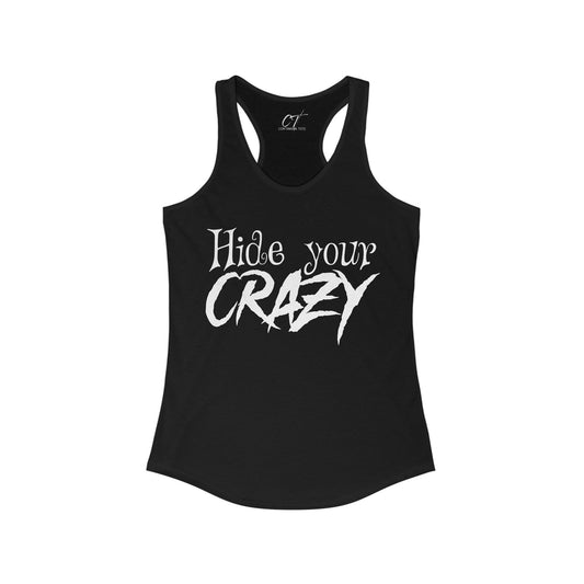 Hide your Crazy, Women's Tank, Mischievous Apparel, Sarcastic Shirt, Smartass Shirt, Adult Humor, Funny shirt, Funny Gift, Humorous Shirt