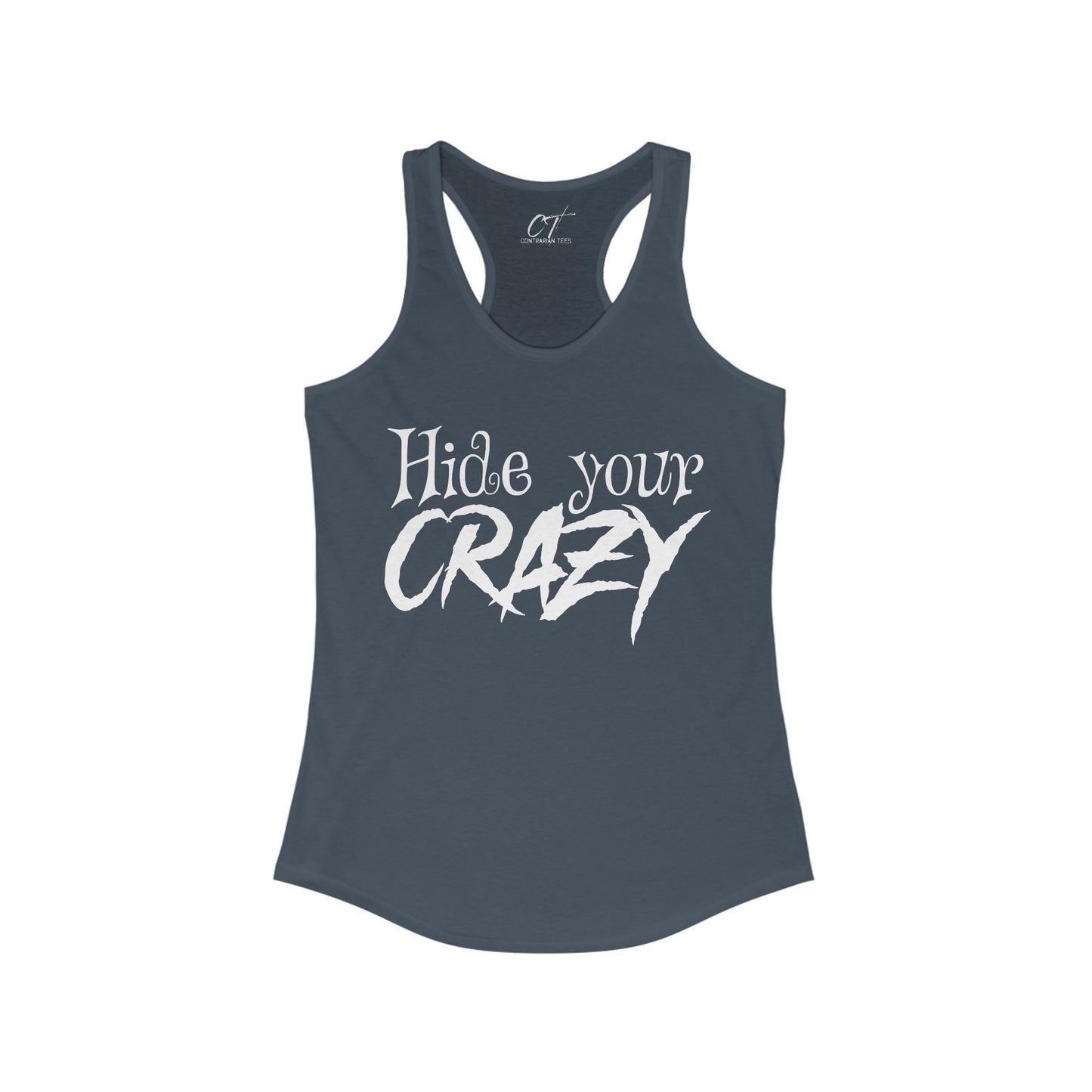 Hide your Crazy, Women's Tank, Mischievous Apparel, Sarcastic Shirt, Smartass Shirt, Adult Humor, Funny shirt, Funny Gift, Humorous Shirt