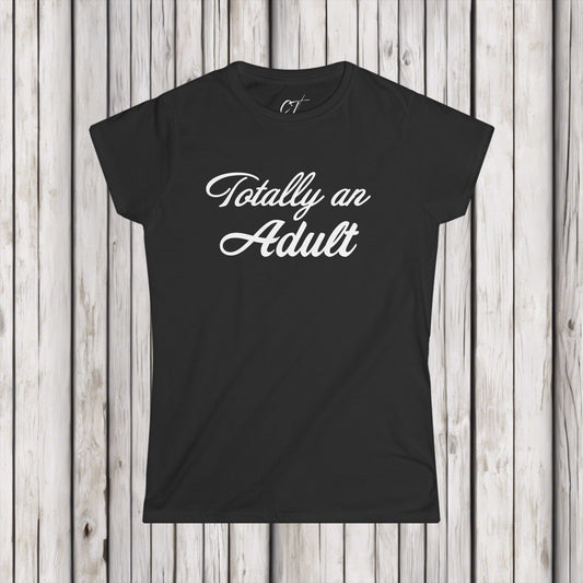 Totally an Adult, Mischievous Apparel, Women's Tee, Sarcastic Shirt, Smartass Shirt, Funny shirt, Funny Gift, Humorous Shirt