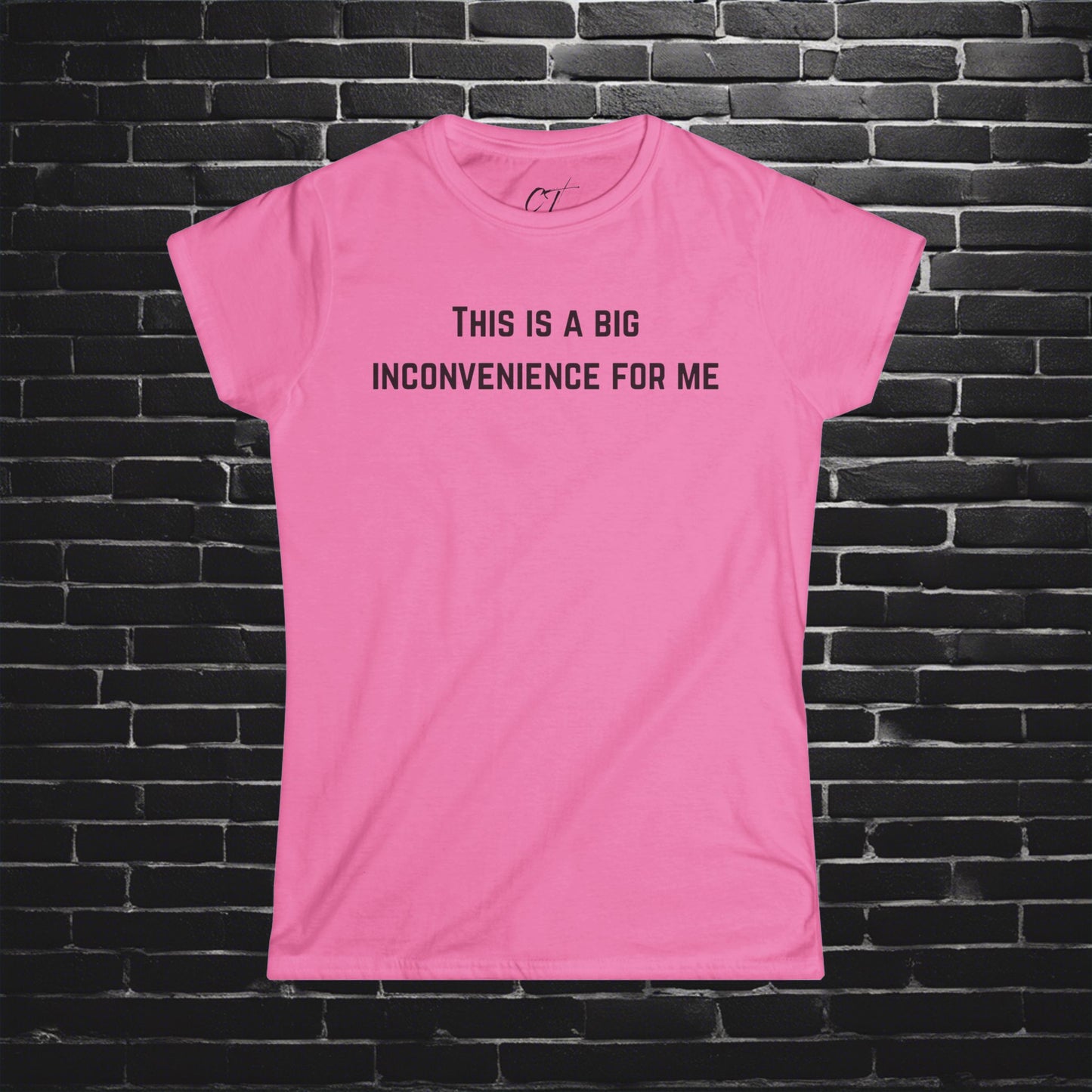 This Is A Big Inconvenience For Me, Casual Top, Women's Graphic Tee, Gift for Her, Funny Shirt, Everyday Wear, Statement T-Shirt