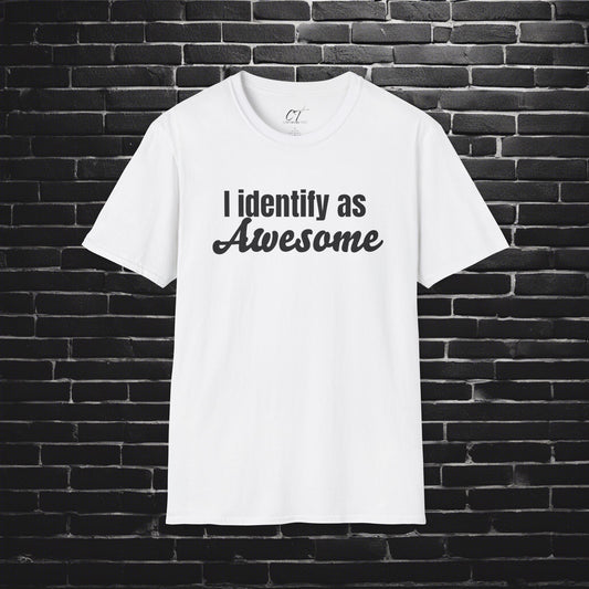 I Identify as Awesome, Mens White T-shirt, Sarcastic Shirt, Smartass Shirt, Adult Humor Shirt, Funny shirt, Funny Gift, Humorous Shirt