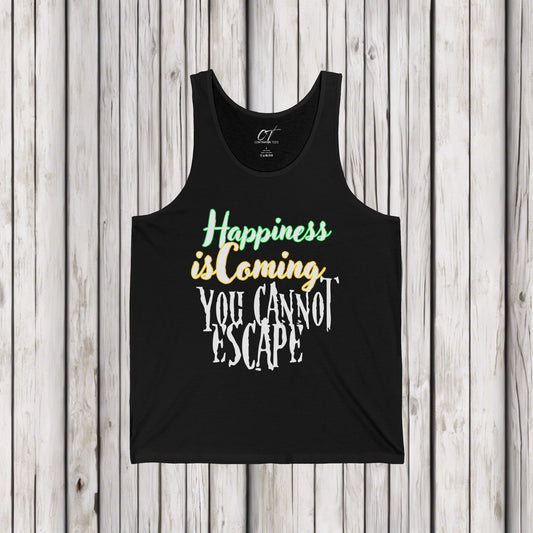 Happiness is coming you cannot escape, Ominous Positivity, Spooky Shirts, Inspirational Shirts, Funny Shirts, Ironic Shirts