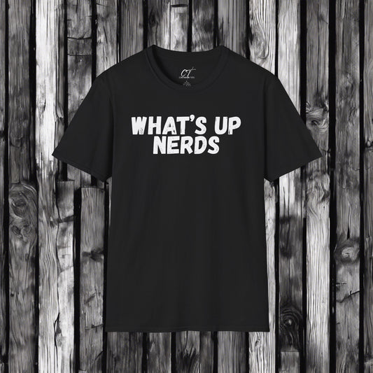 Whats up Nerds, T-shirt