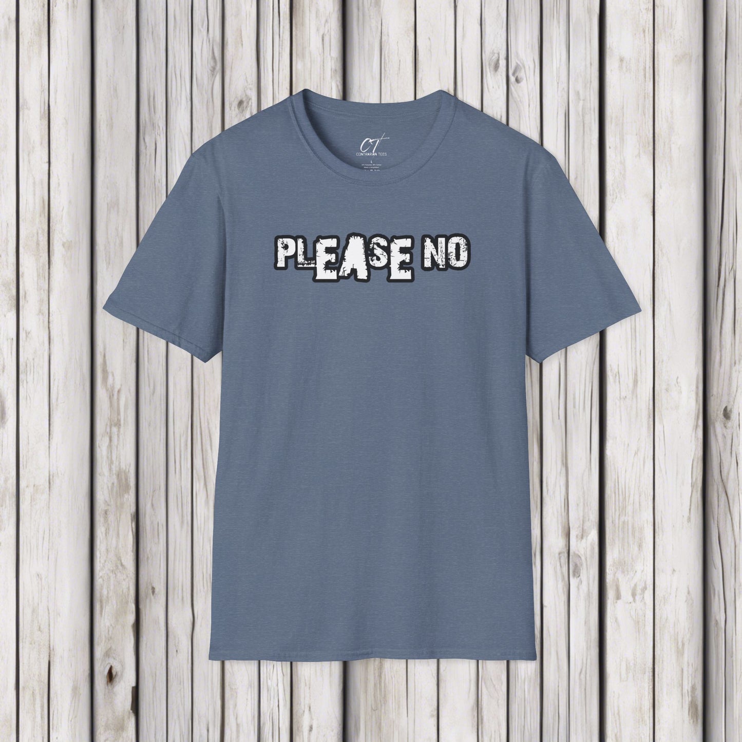 Please No, Mens T-Shirt, Sarcastic Shirt, Smartass Shirt, Adult Humor Shirt, Funny shirt, Funny Gift, Humorous Shirt, Nope