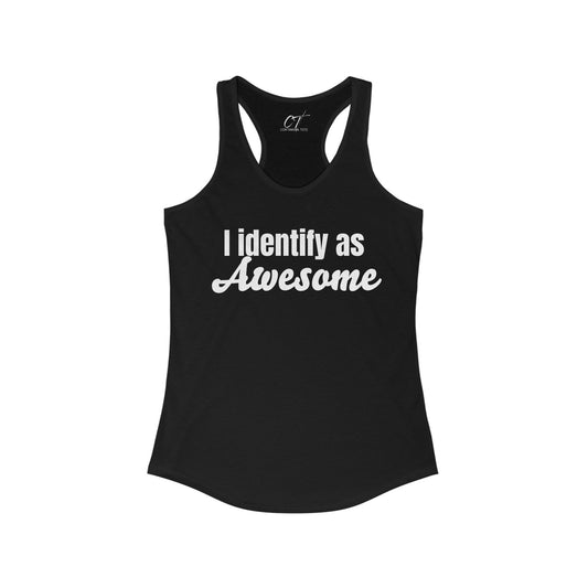 I Identify as Awesome, Women's Racerback Tank, Sarcastic Shirt, Smartass Shirt, Adult Humor Shirt, Funny shirt, Funny Gift, Humorous Shirt