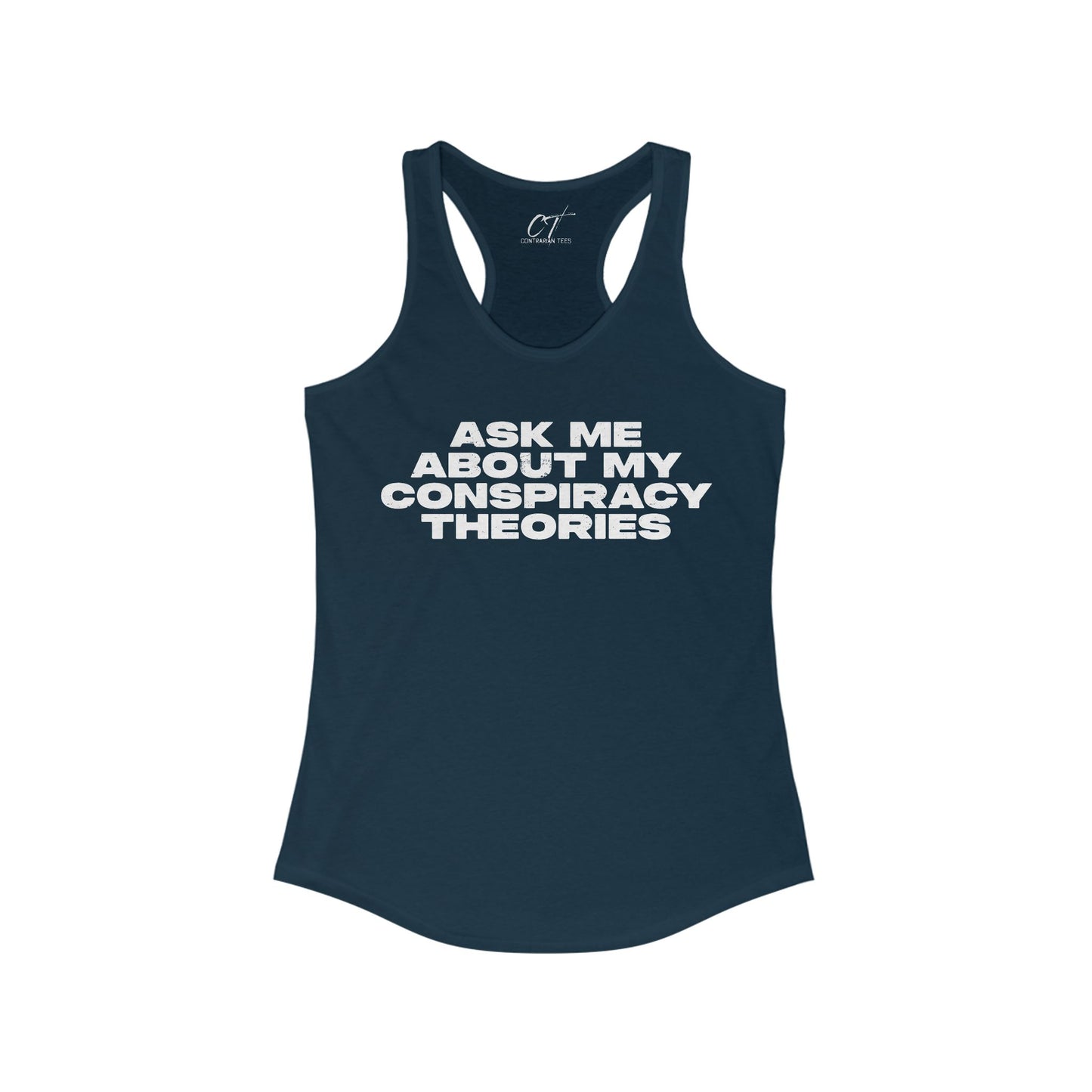 Ask me about my Conspiracy Theories, Funny Quote Shirt, Summer Apparel, Gift for Friends, Casual Wear, Women's Racerback