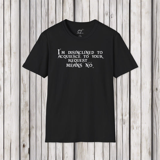 I'm disinclined to acquiesce to your request means no, Pirates of the Caribbean, Funny shirt, Funny Gift, Humorous Shirt, Nope, Movie quotes