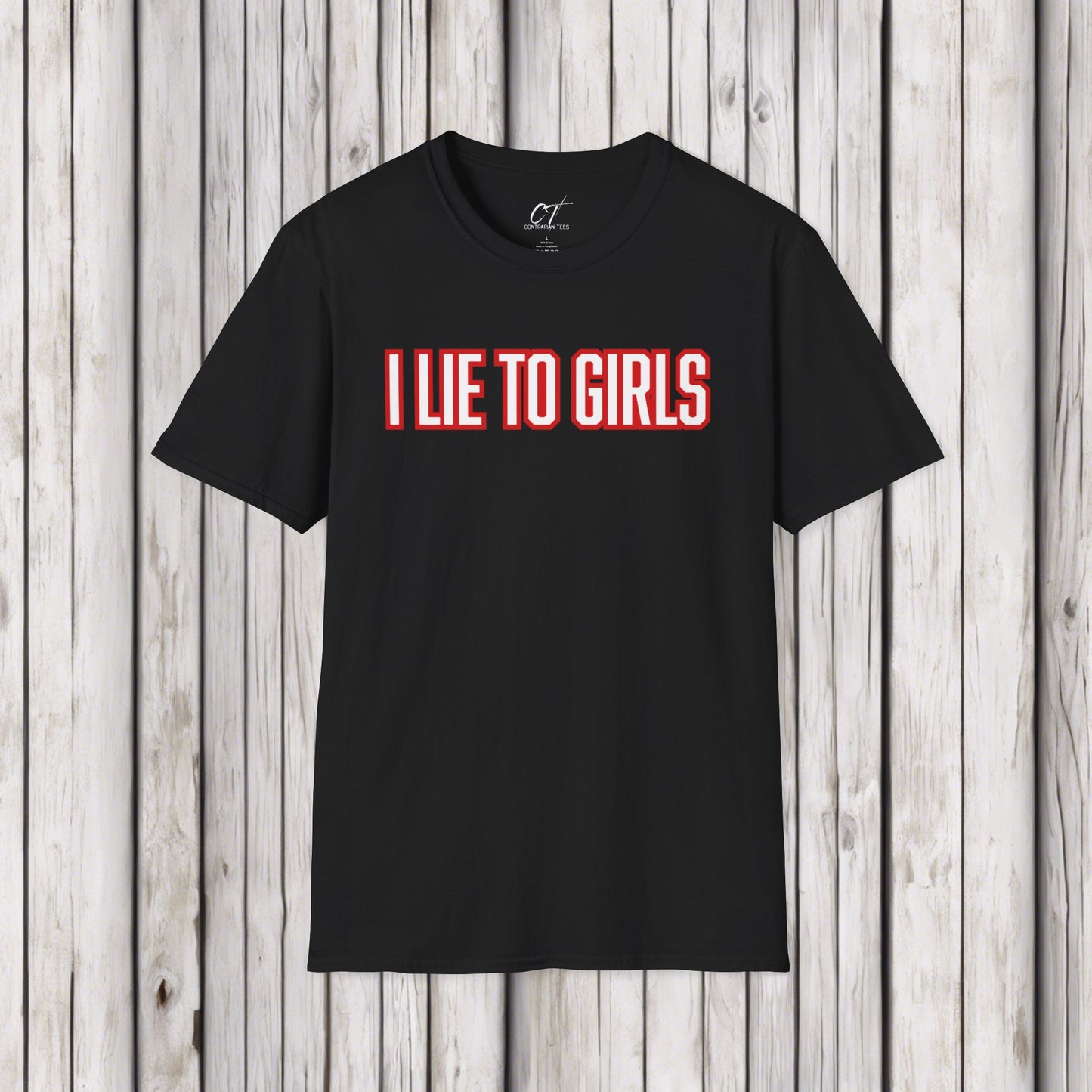 I lie to girls, Mens T-shirt, Sarcastic Shirt, Smartass Shirt, Adult Humor Shirt, Funny shirt, Funny Gift, Humorous Shirt